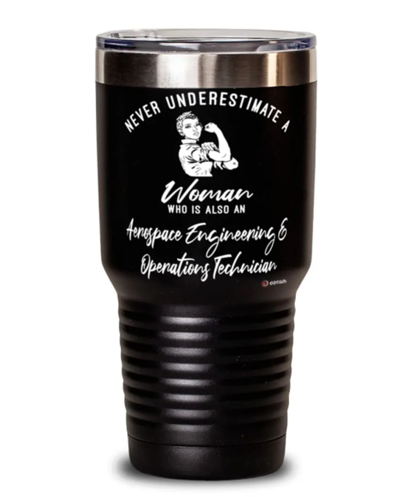 Aerospace Engineering Operations Technician Tumbler Never Underestimate A Woman Who Is Also An Aerospace Engineering Operations Tech 30oz Stainless Steel Black