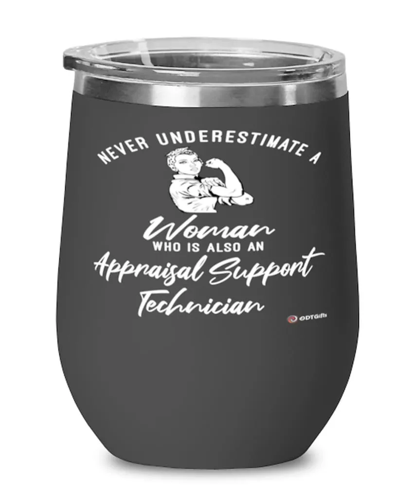 Appraisal Support Technician Wine Glass Never Underestimate A Woman Who Is Also An Appraisal Support Tech 12oz Stainless Steel Black