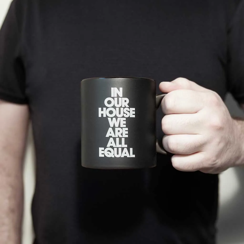 In Our House We Are All Equal Matt Black Ceramic Mug